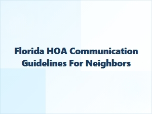Florida Hoa Communication Guidelines for Neighbors