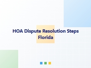Hoa Dispute Resolution Steps in Florida
