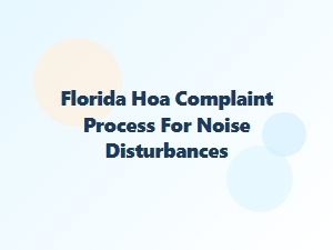 Florida Hoa Noise Disturbance Complaint Process