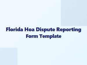 Florida Hoa Dispute Reporting Form Template