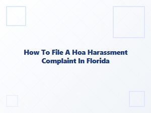 How to File a Hoa Harassment Complaint in Florida