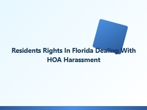 Residents Rights in Florida Dealing with Hoa Harassment